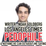 Noah Goldberg – Los Angeles Times Crime Writer – Named In Pedophile Trafficking Ring